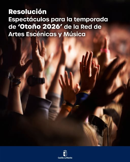 Resolución de espectáculos a la Red de Artes Escénicas y Música de Castilla-La Mancha para la programación de la Temporada de Otoño 2026.