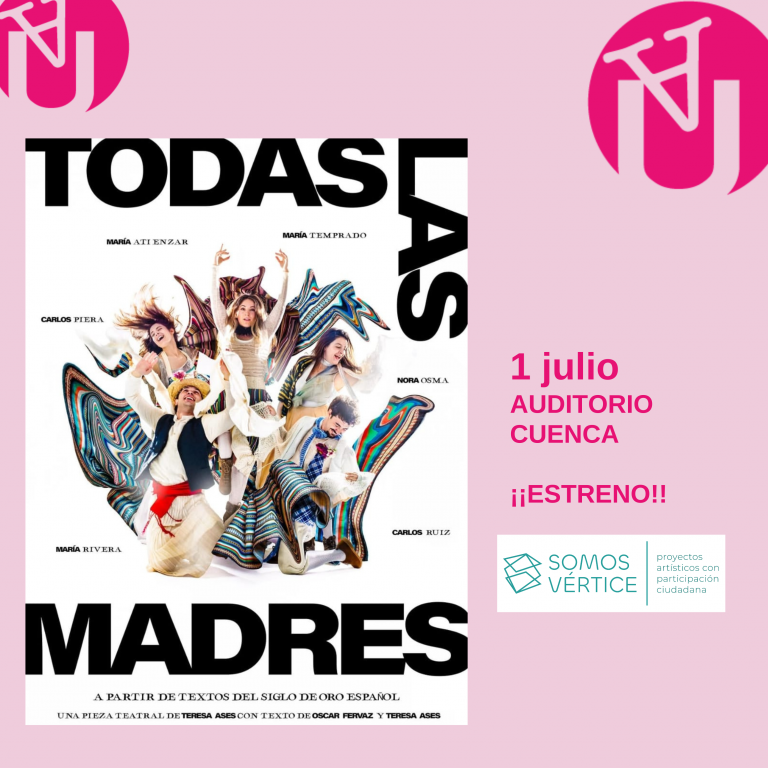 Somos Vértice, socia de AUNARTE, estrena mañana TODAS LAS MADRES